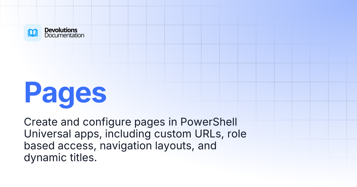 Pages | Devolutions PowerShell Universal | Devolutions Documentation