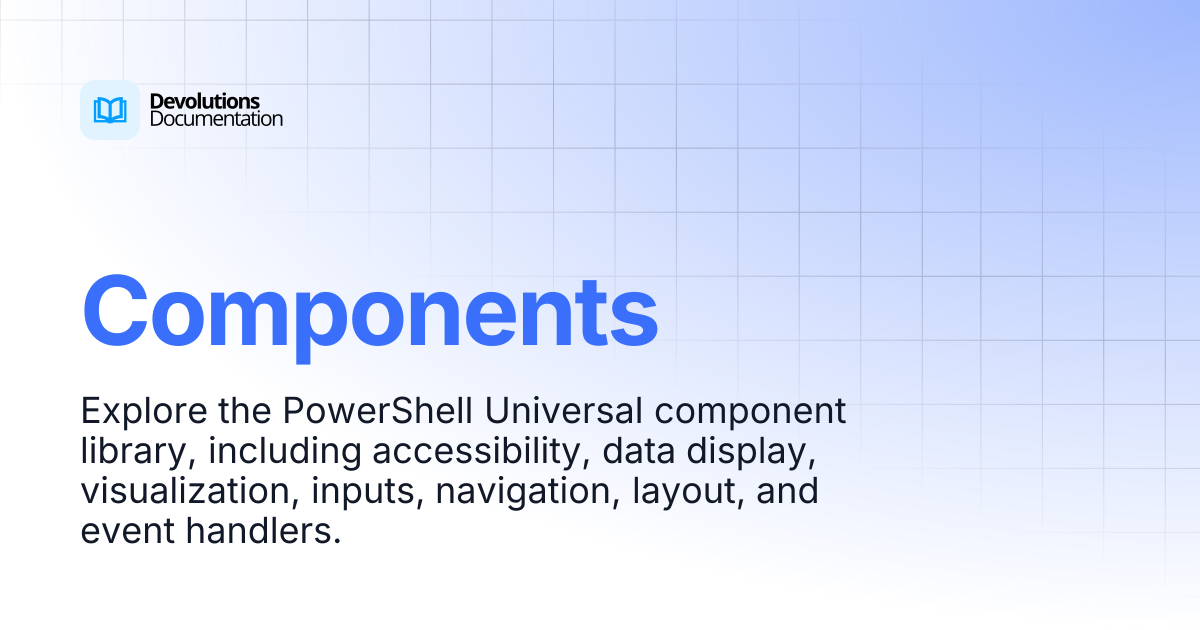 Components | Devolutions PowerShell Universal | Devolutions Documentation