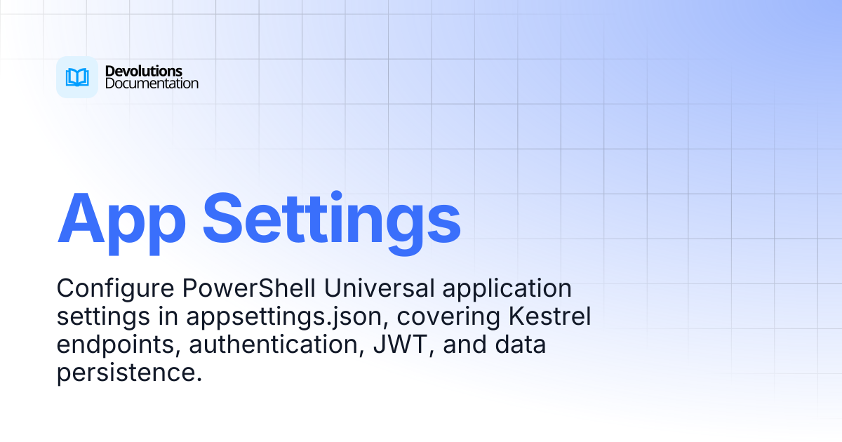 App Settings | Devolutions PowerShell Universal | Devolutions Documentation
