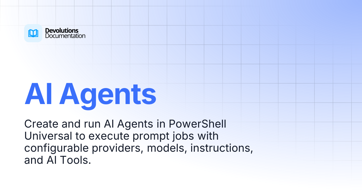 AI Agents | Devolutions PowerShell Universal | Devolutions Documentation