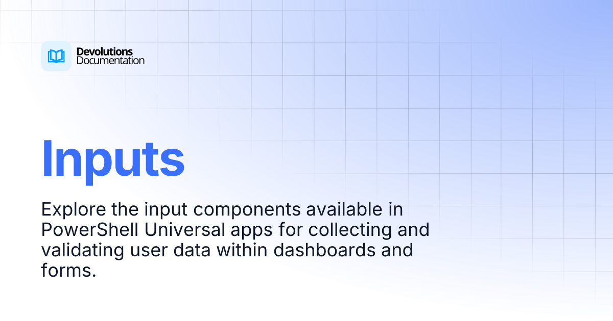 Inputs | Devolutions PowerShell Universal | Devolutions Documentation