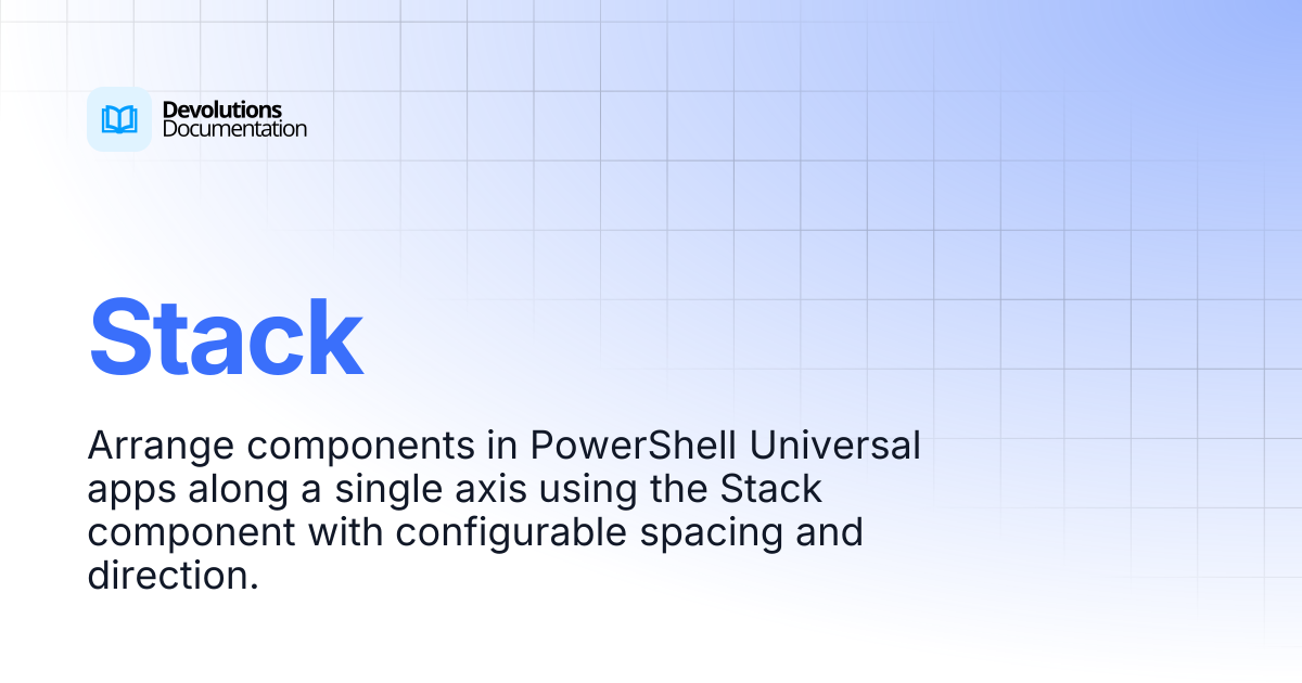 Stack | Devolutions PowerShell Universal | Devolutions Documentation
