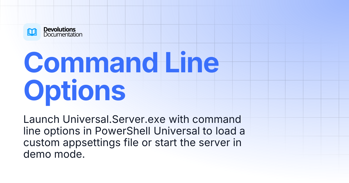 Command Line Options | Devolutions PowerShell Universal | Devolutions ...