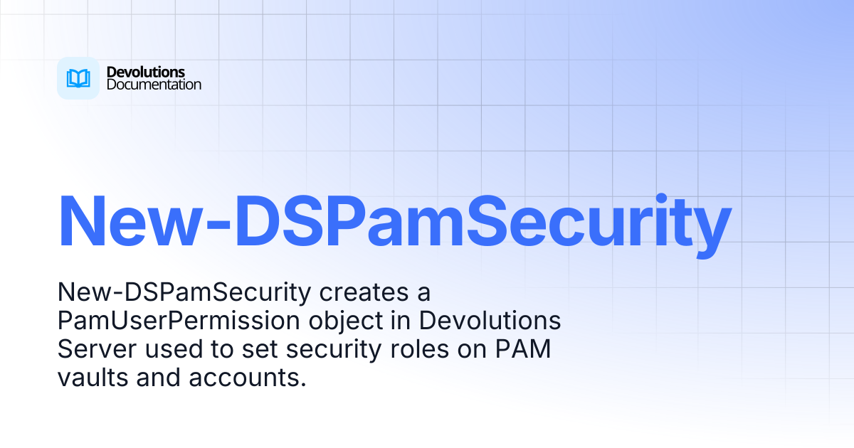 New-DSPamSecurity | Devolutions PowerShell | Devolutions Documentation