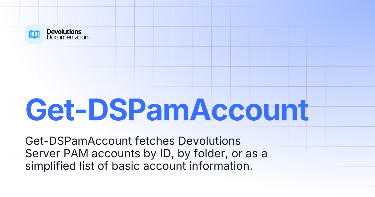 Get-DSPamAccount | Devolutions PowerShell | Devolutions Documentation
