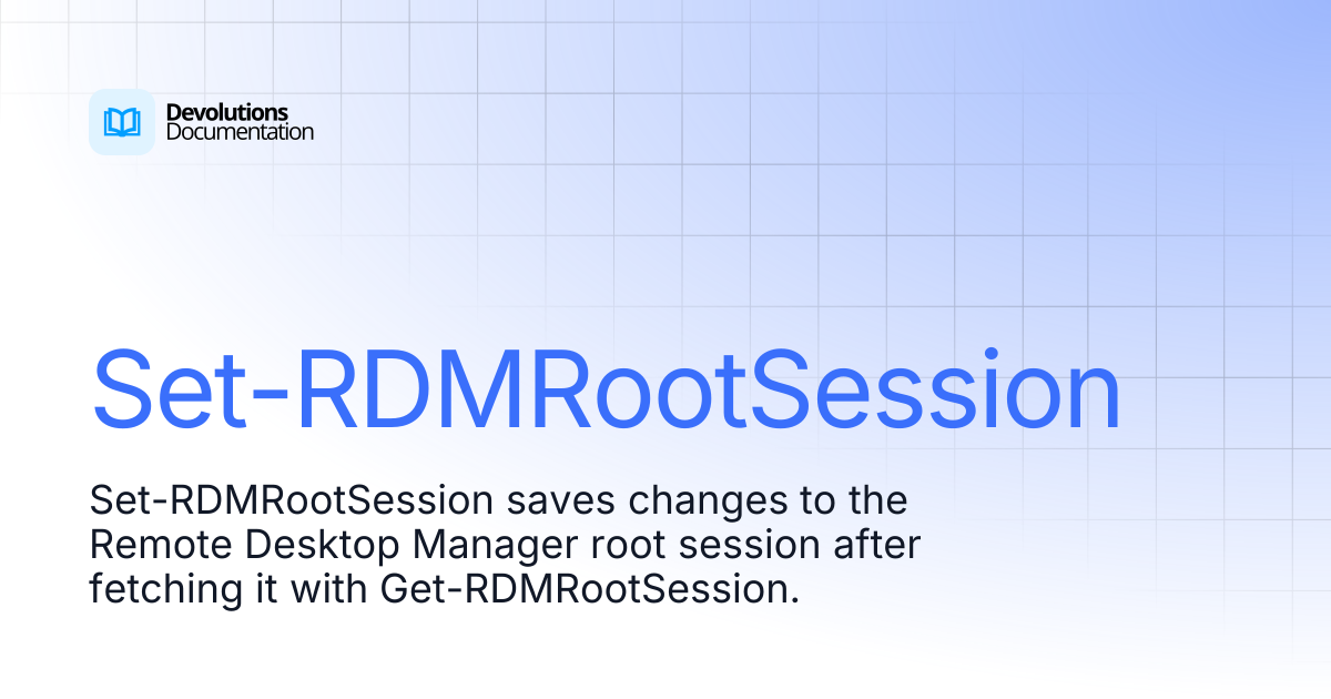 Set-RDMRootSession | Devolutions PowerShell | Devolutions Documentation