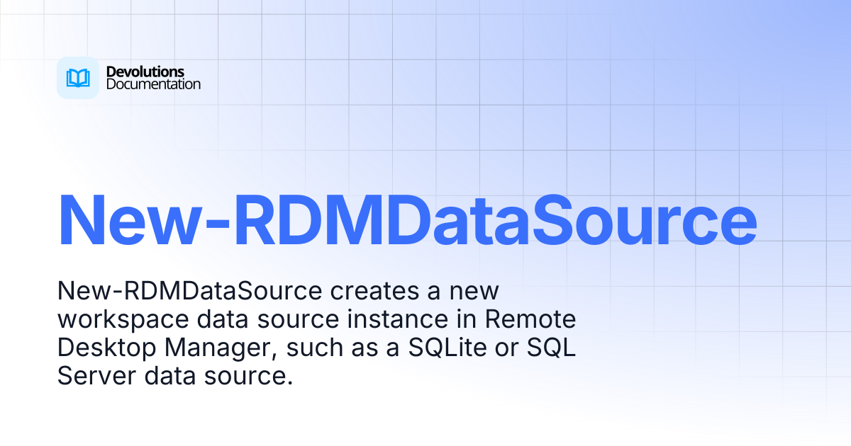 New-RDMDataSource | Devolutions PowerShell | Product guides & reference