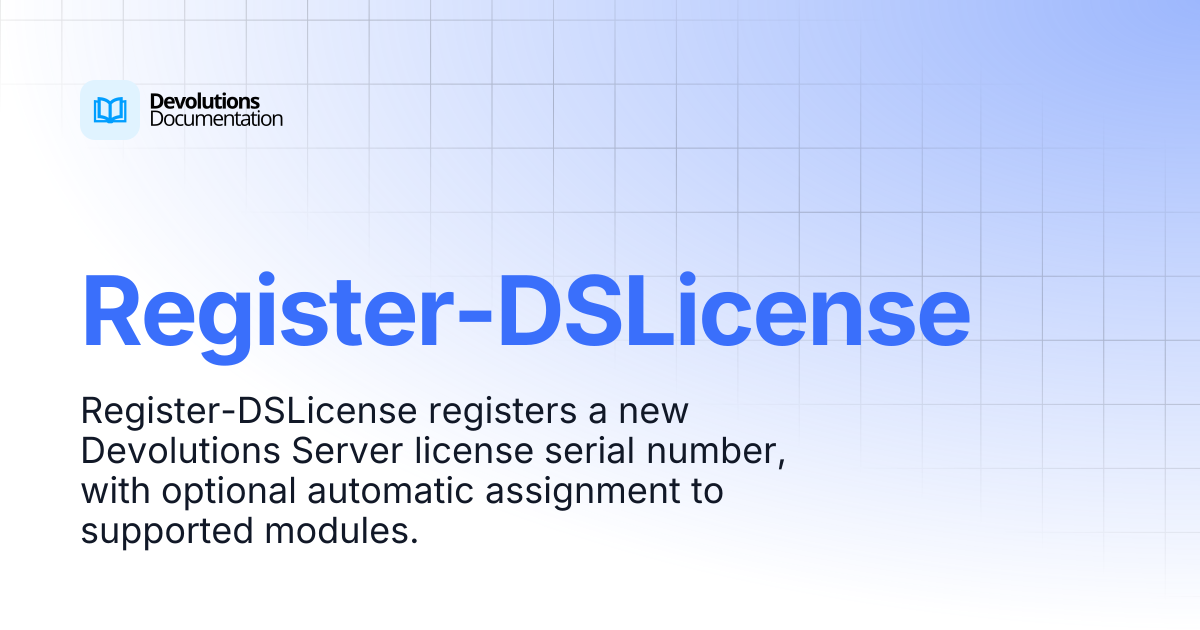 Register-DSLicense | Devolutions PowerShell | Devolutions Documentation
