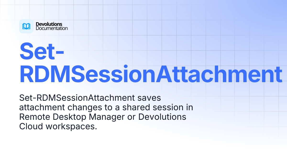 Set-RDMSessionAttachment | Devolutions PowerShell | Devolutions ...