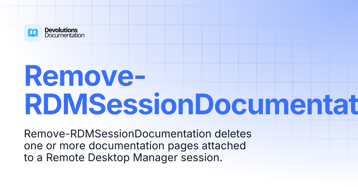 Remove-RDMSessionDocumentation | Devolutions PowerShell | Devolutions ...