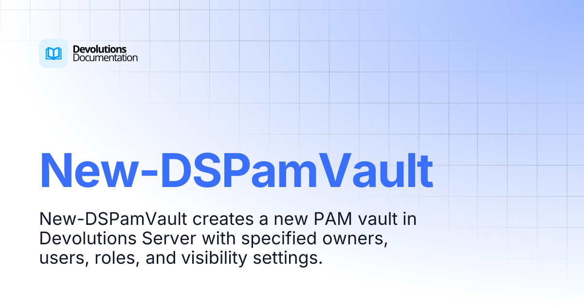 New-DSPamVault | Devolutions PowerShell | Devolutions Documentation