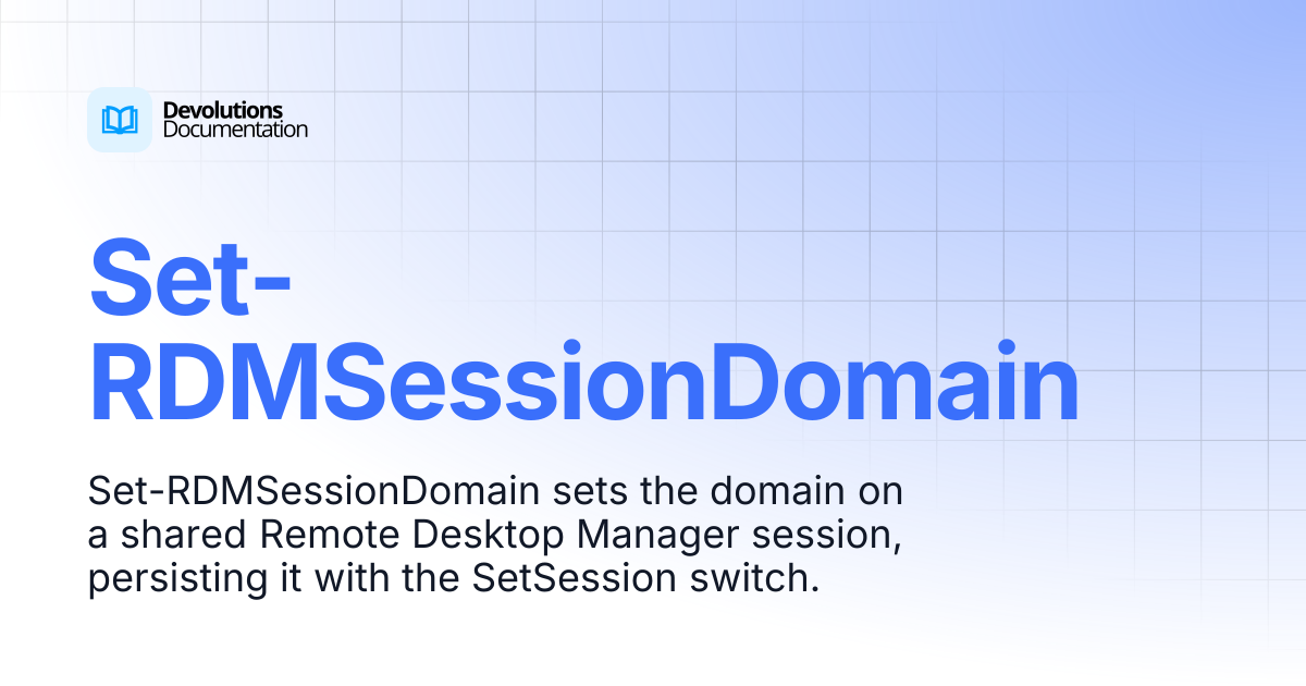 Set-RDMSessionDomain | Devolutions PowerShell | Devolutions Documentation