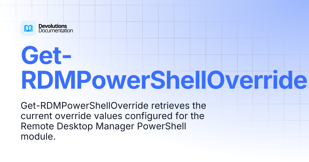 Get-RDMPowerShellOverride | Devolutions PowerShell | Devolutions ...