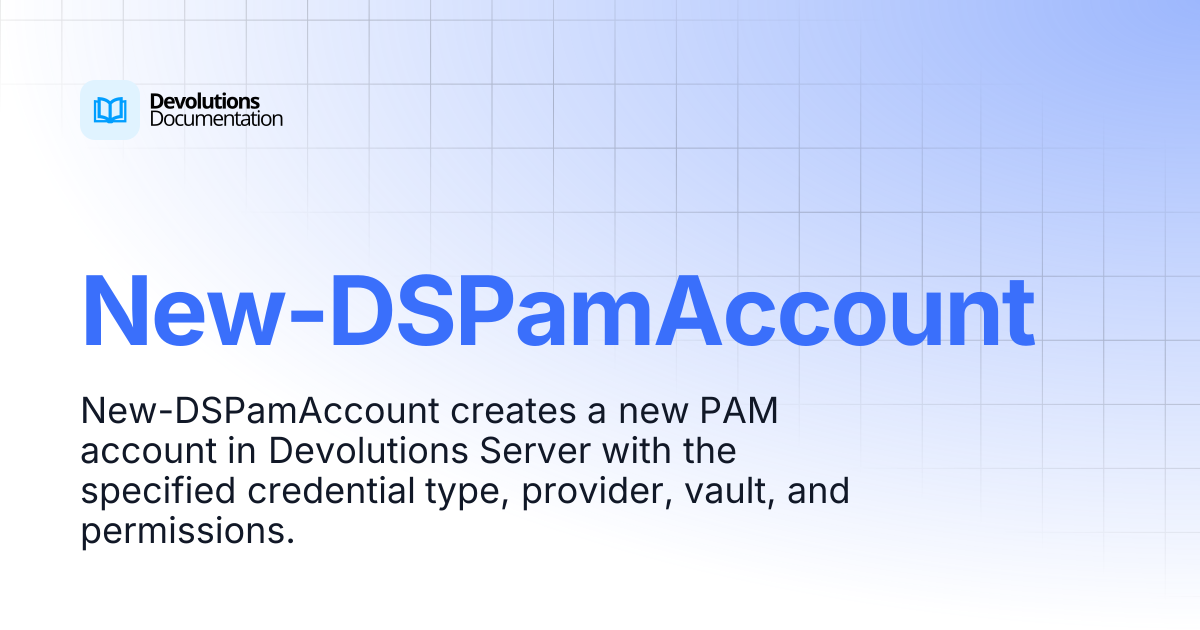 New-DSPamAccount | Devolutions PowerShell | Devolutions Documentation