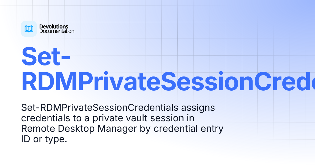 Set-RDMPrivateSessionCredentials | Devolutions PowerShell | Devolutions ...