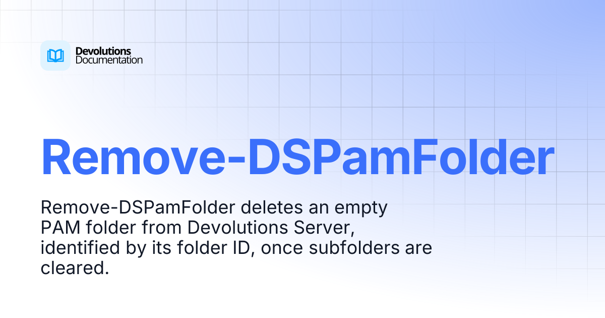 Remove-DSPamFolder | Devolutions PowerShell | Devolutions Documentation