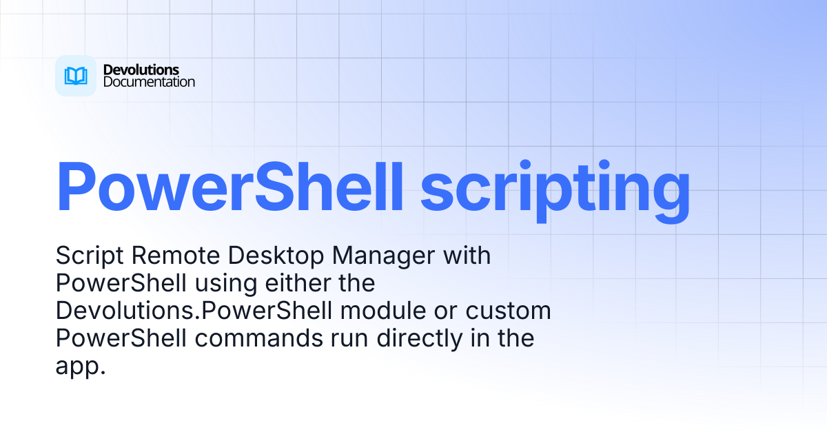 PowerShell scripting | Devolutions PowerShell | Devolutions Documentation