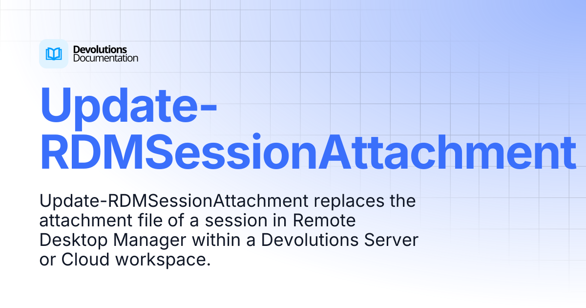 Update-RDMSessionAttachment | Devolutions PowerShell | Devolutions ...