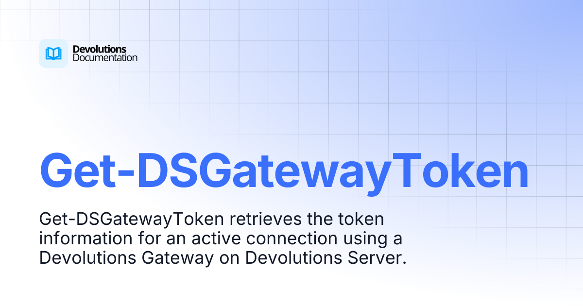 Get-DSGatewayToken | Devolutions PowerShell | Devolutions Documentation
