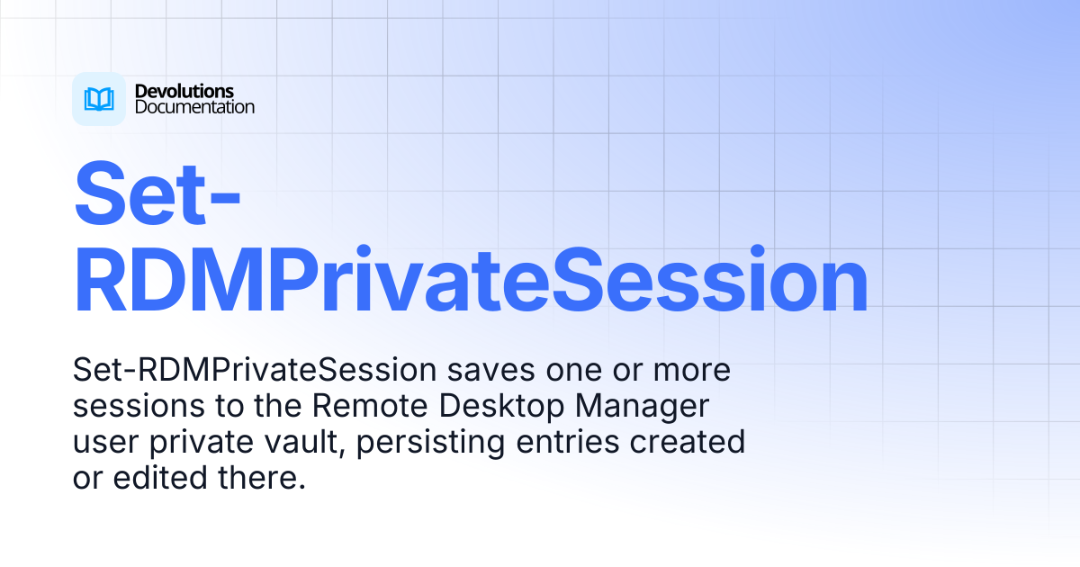 Set-RDMPrivateSession | Devolutions PowerShell | Devolutions Documentation