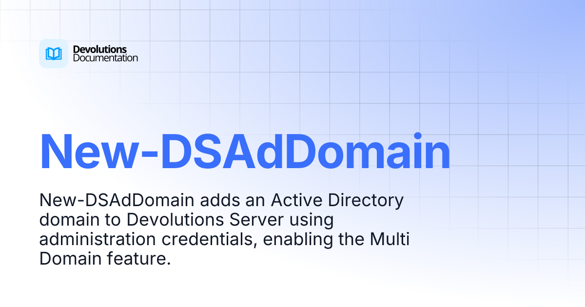 New-DSAdDomain | Devolutions PowerShell | Devolutions Documentation
