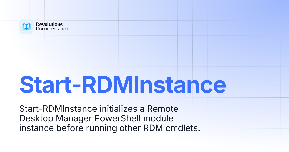 Start-RDMInstance | Devolutions PowerShell | Devolutions Documentation
