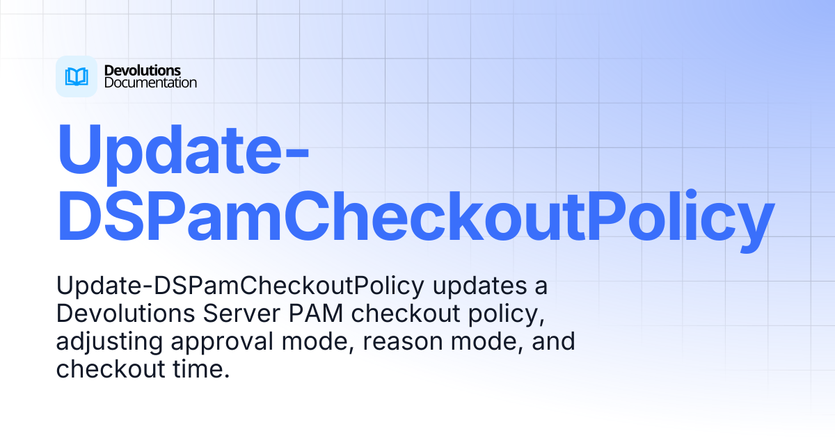 Update-DSPamCheckoutPolicy | Devolutions PowerShell | Devolutions ...