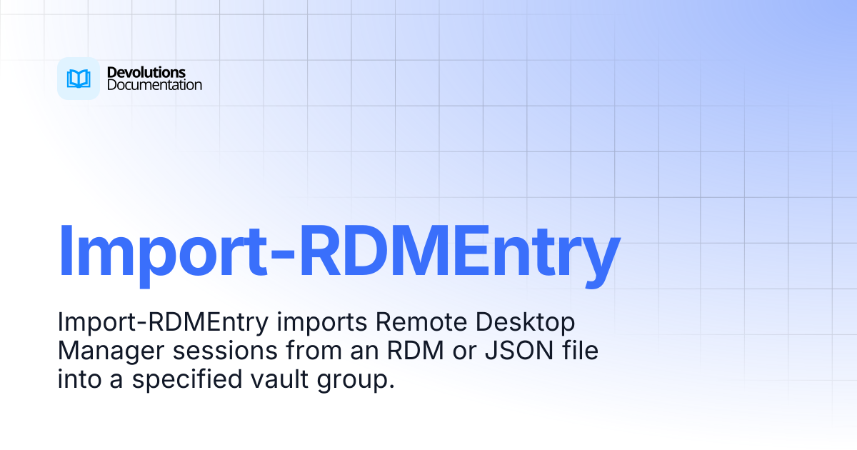Import-RDMEntry | Devolutions PowerShell | Devolutions Documentation