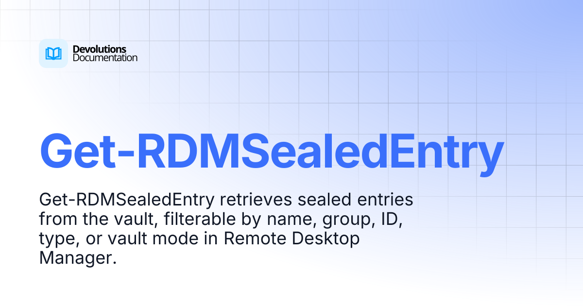 Get-RDMSealedEntry | Devolutions PowerShell | Devolutions Documentation