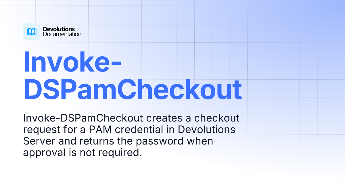 Invoke-DSPamCheckout | Devolutions PowerShell | Devolutions Documentation