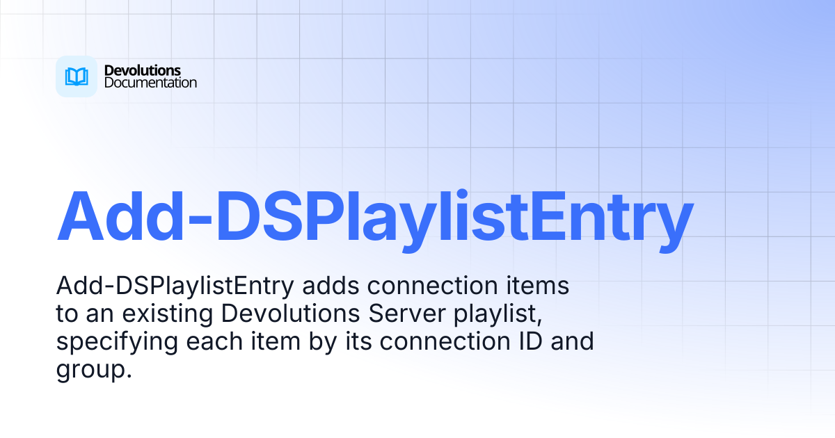 Add-DSPlaylistEntry | Devolutions PowerShell | Devolutions Documentation