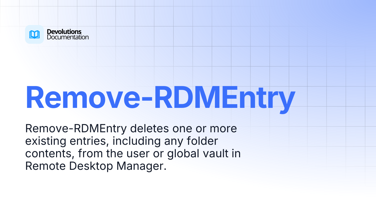 Remove-RDMEntry | Devolutions PowerShell | Devolutions Documentation