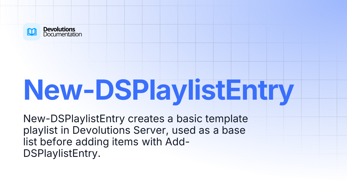 New-DSPlaylistEntry | Devolutions PowerShell | Devolutions Documentation