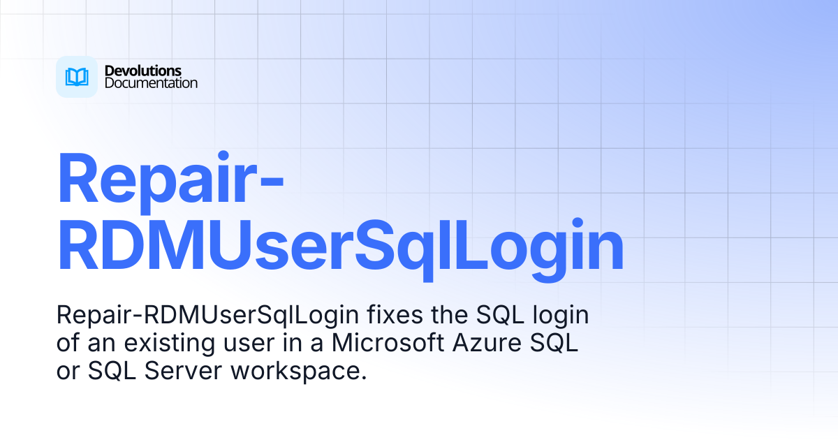 Repair-RDMUserSqlLogin | Devolutions PowerShell | Devolutions Documentation