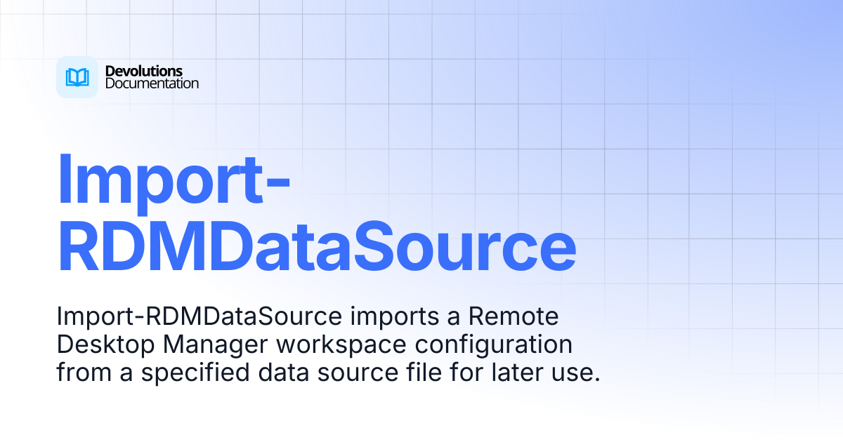 Import-RDMDataSource | Devolutions PowerShell | Devolutions Documentation
