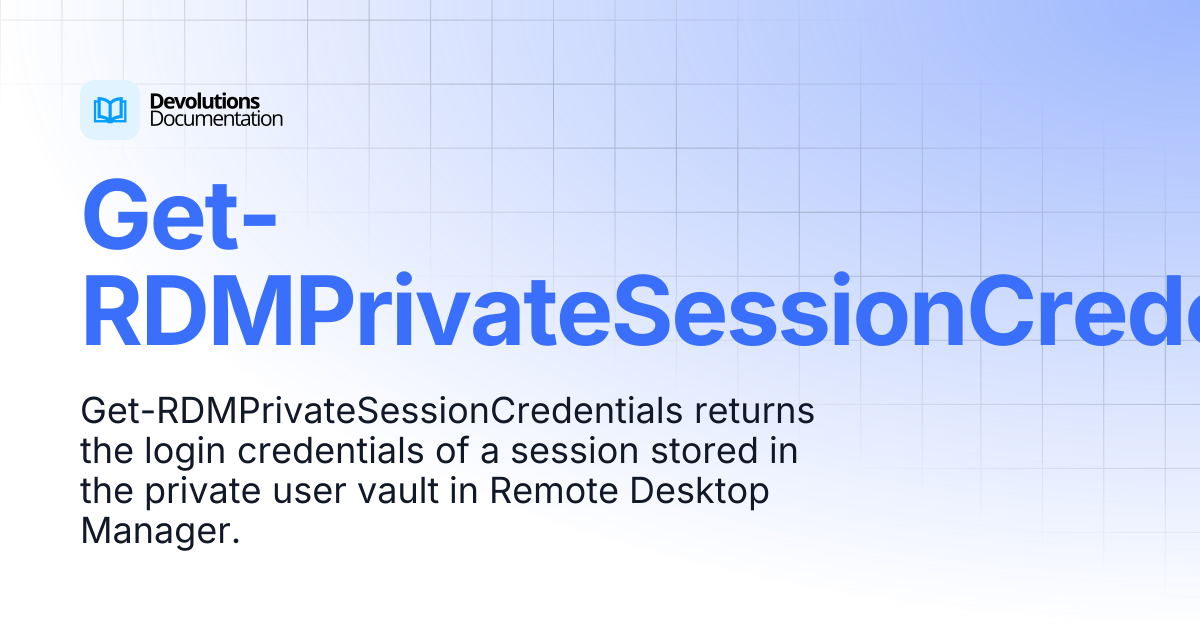 Get-RDMPrivateSessionCredentials | Devolutions PowerShell | Devolutions ...