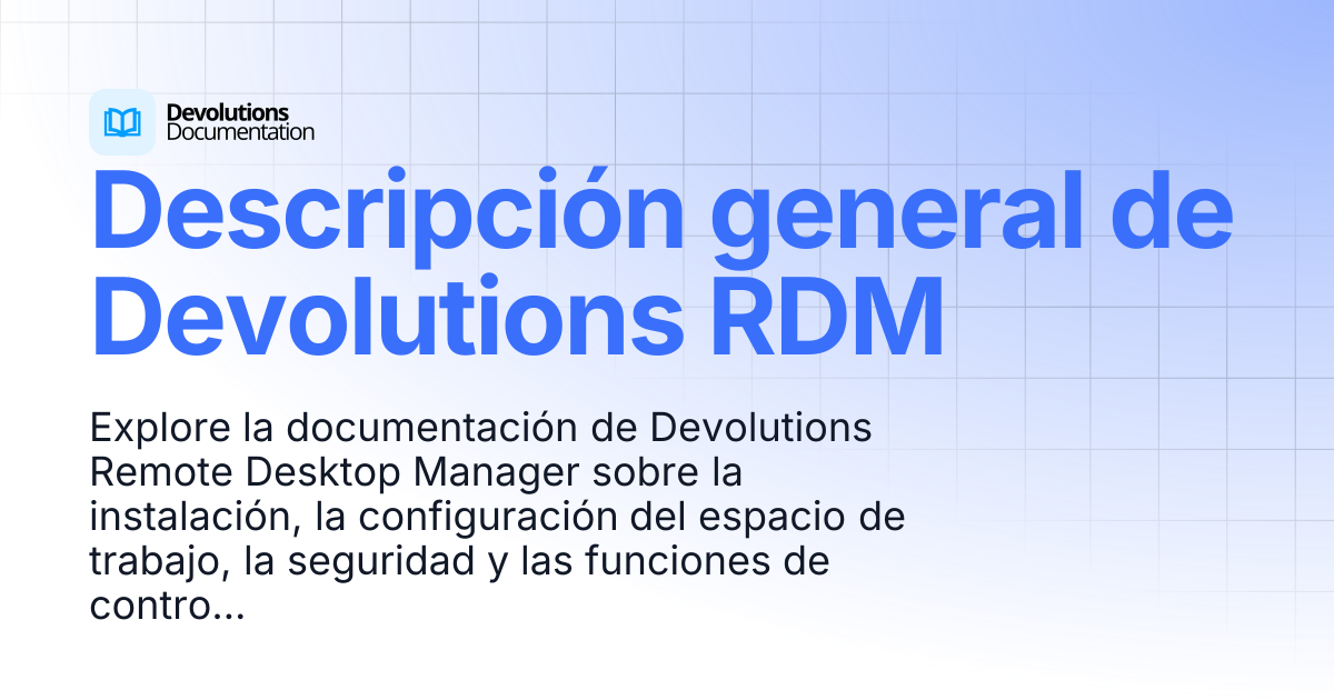 Descripción general de Devolutions RDM | Devolutions RDM | Product ...