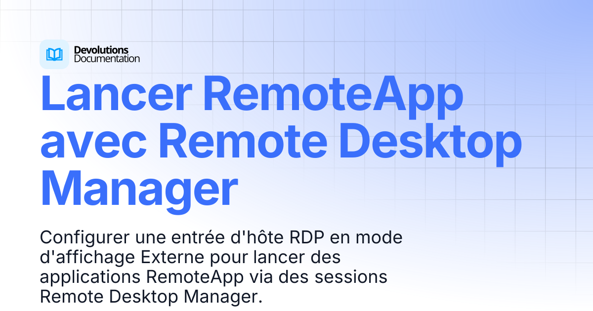 Lancer RemoteApp avec Remote Desktop Manager | Devolutions RDM ...