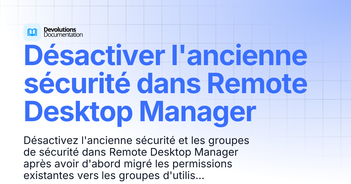 Désactiver la sécurité héritée dans Remote Desktop Manager ...