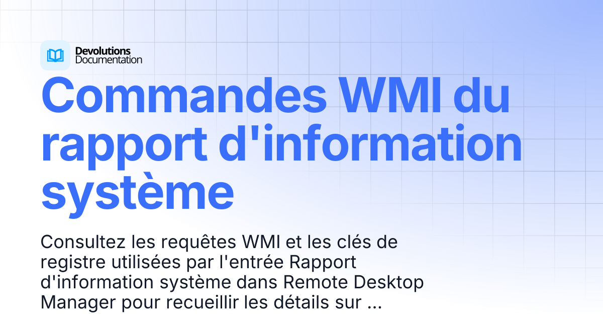 Commandes WMI du rapport d'informations système | Devolutions RDM ...