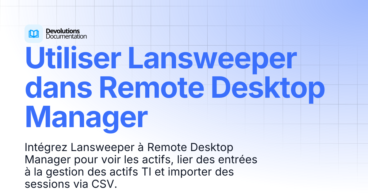 Utiliser Lansweeper dans Remote Desktop Manager | Devolutions RDM ...