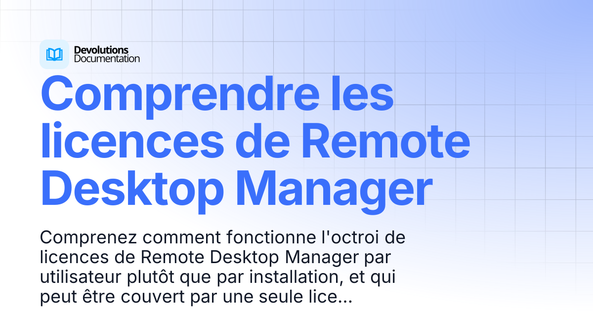 Comprendre la gestion des licences Remote Desktop Manager | Devolutions ...