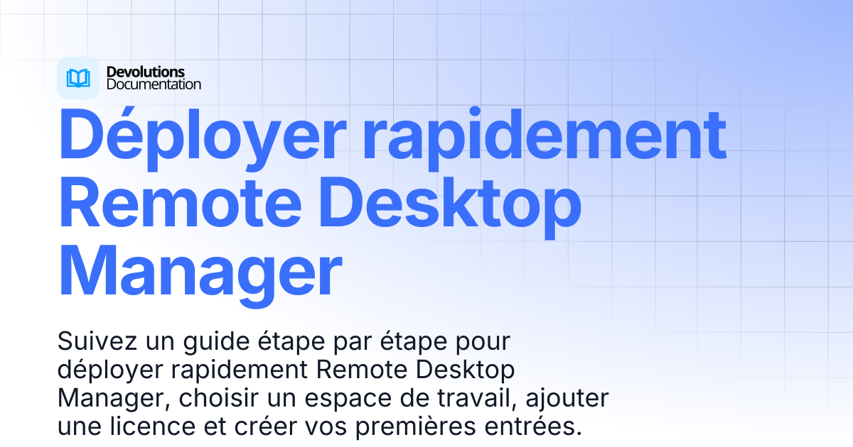 Déployer rapidement Remote Desktop Manager | Devolutions RDM ...