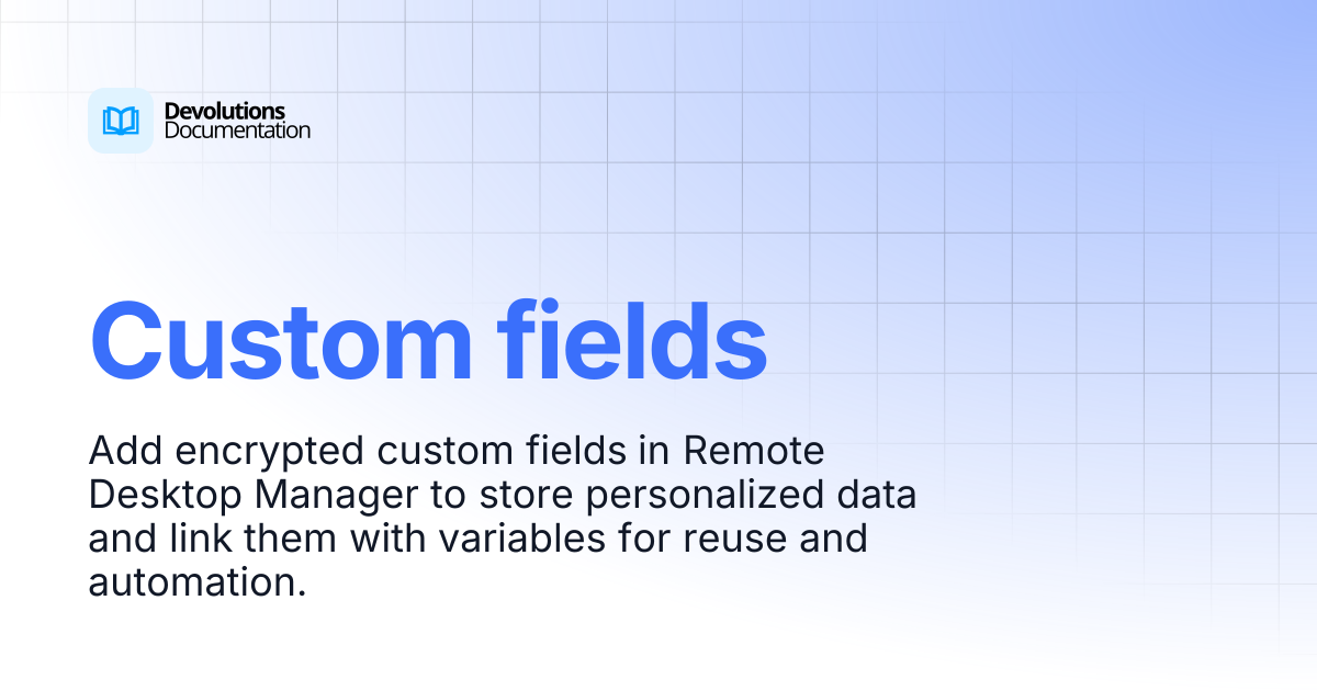 Custom fields | Devolutions RDM | Devolutions Documentation