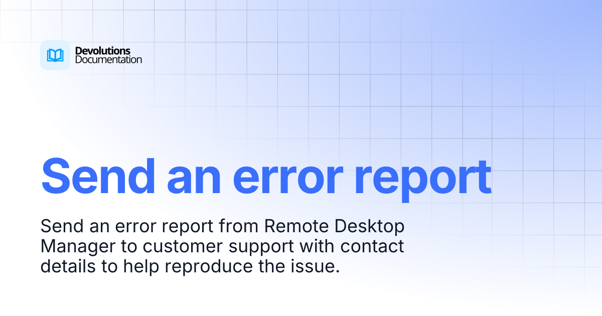 Send an error report | Devolutions RDM | Devolutions Documentation