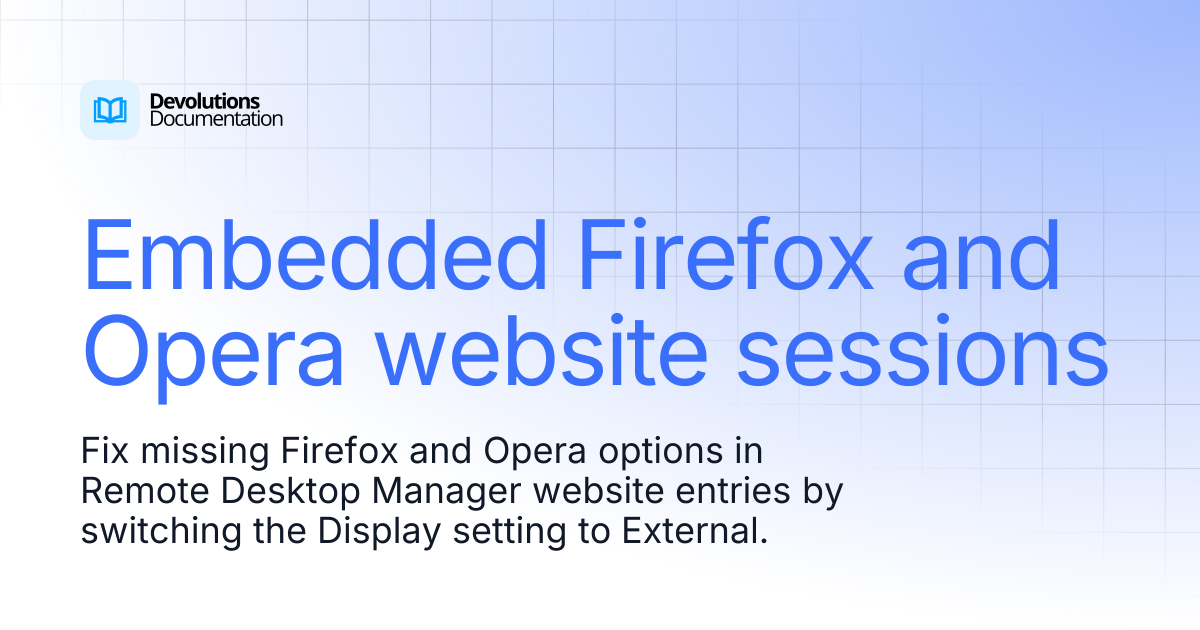 Embedded Firefox and Opera website sessions | Devolutions RDM ...