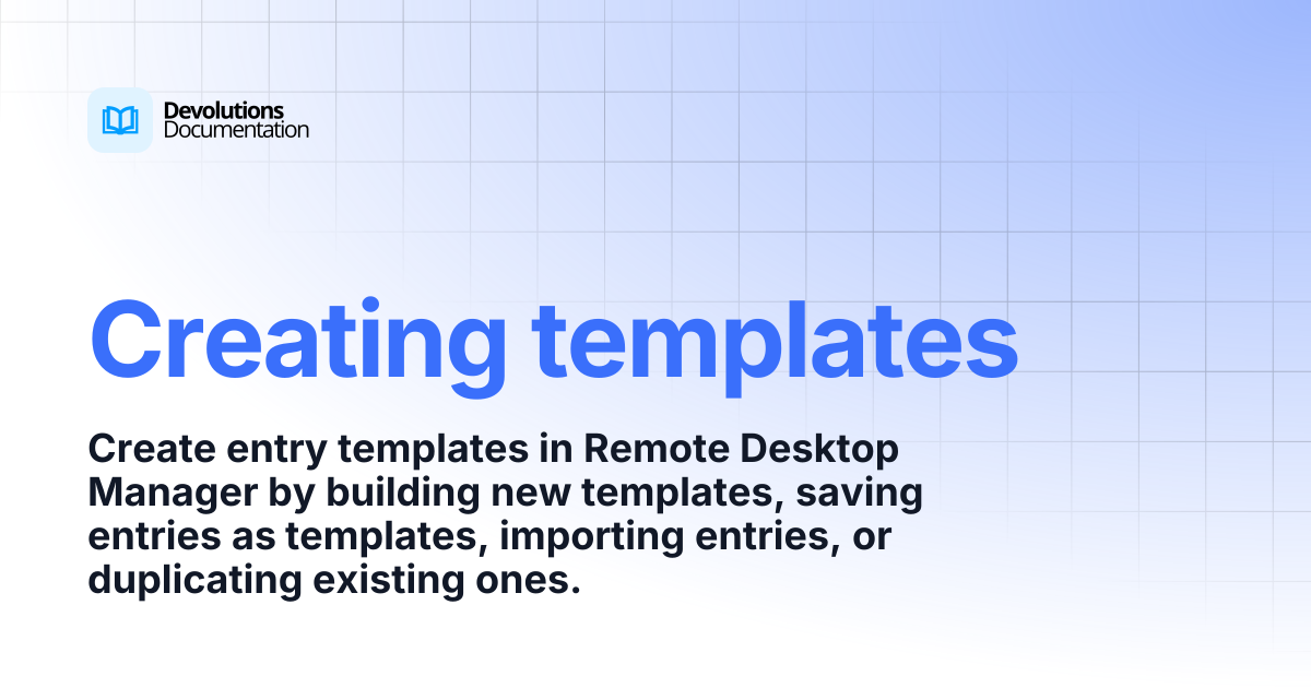 Creating templates | Devolutions RDM | Product guides & reference