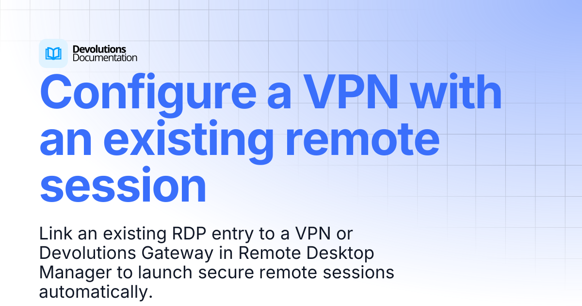 Configure a VPN with an existing remote session | Devolutions RDM ...