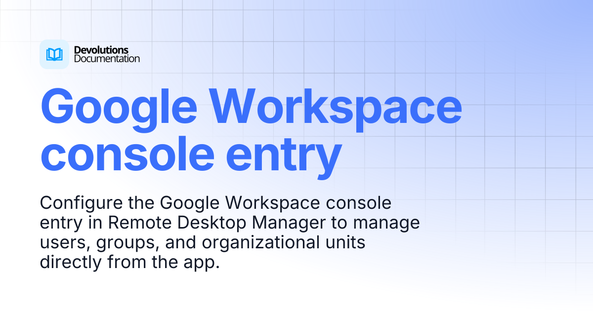 Google Workspace console entry | Devolutions RDM | Devolutions ...