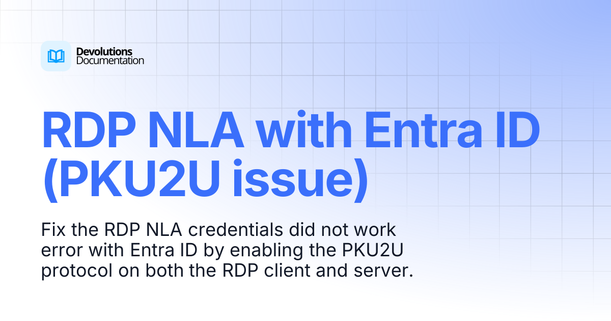 RDP NLA with Entra ID (PKU2U issue) | Devolutions RDM | Product guides ...